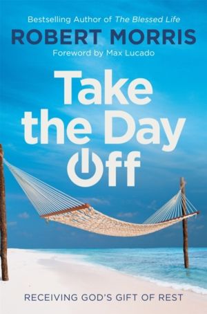 Take the Day Off - Receiving God's Gift of Rest