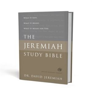 The Jeremiah Study Bible, ESV - What It Says. What It Means. What It Means