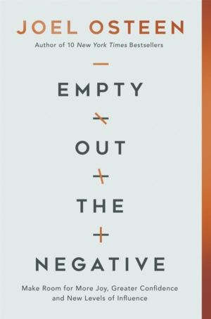 Empty Out the Negative - Make Room for More Joy, Greater Confidence, and Ne