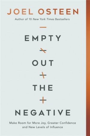 Empty Out the Negative - Make Room for More Joy, Greater Confidence, and Ne