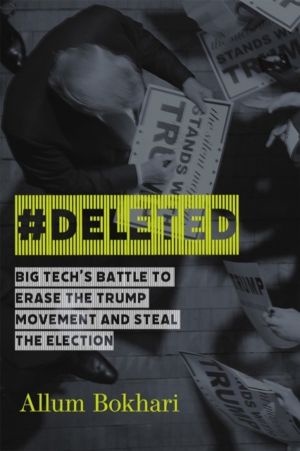 #DELETED - Big Tech's Battle to Erase a Movement and Subvert Democracy