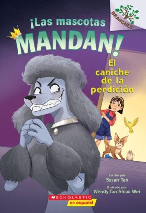 !Las mascotas mandan! #2: El caniche de la perdicion (Pets Rule! #2: The Po