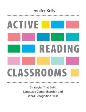 Active Reading Classrooms - Strategies that build language comprehension an
