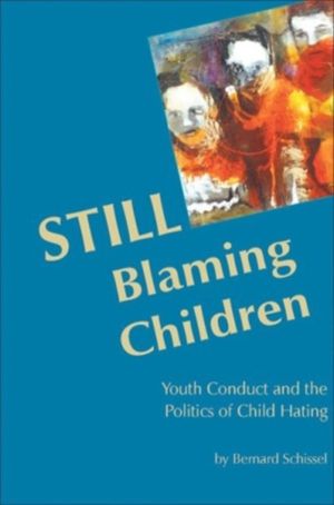 STILL Blaming Children - Youth Conduct and the Politics of Child Hating