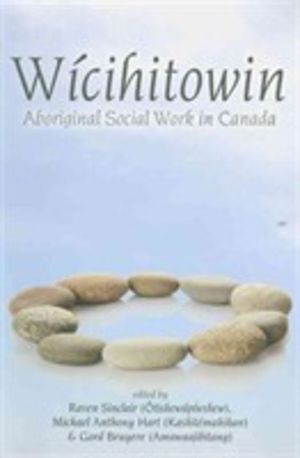 Wicihitowin - Aboriginal Social Work in Canada