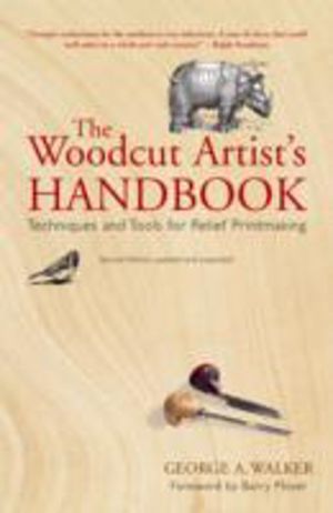 Woodcut Artist's Handbook - Techniques and Tools for Relief Printmaking