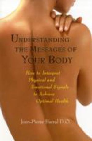 Understanding the Messages of Your Body - How to Interpret Physical and Emo
