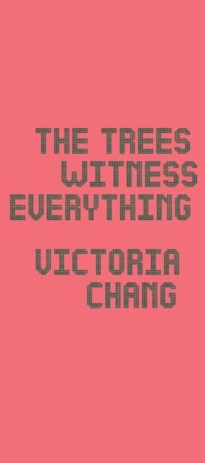 Trees Witness Everything