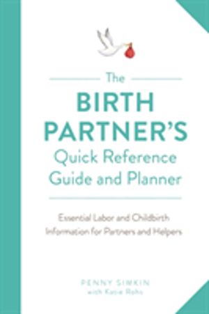 Birth Partner's Quick Reference Guide and Planner - Essential Labor and Chi