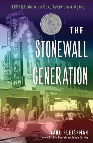 Stonewall Generation - Lgbtq Elders on Sex, Activism & Aging