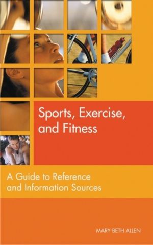 Sports, Exercise, and Fitness - A Guide to Reference and Information Source