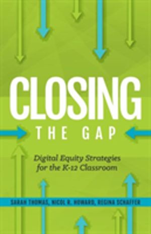 Closing the Gap - Digital Equity Strategies for Teacher Prep Programs