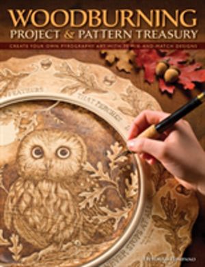 Woodburning Project & Pattern Treasury - Create Your Own Pyrography Art wit