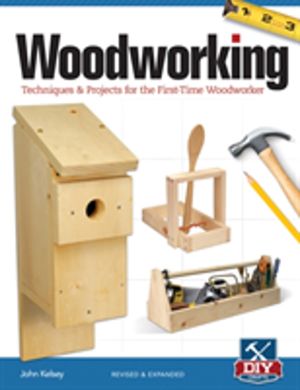 Woodworking, Revised and Expanded - Techniques & Projects for the First-Tim