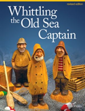 Whittling the Old Sea Captain, Revised Edition