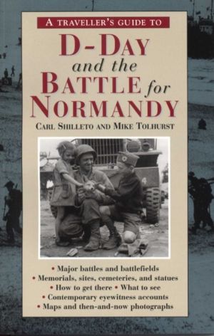 Traveller's Guide to D-Day and the Battle for Normandy - (4th Edition)