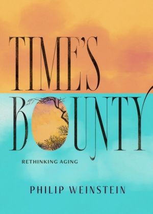 Time's Bounty - Rethinking Old Age