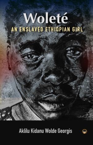 Wolete - An Enslaved Ethiopian Girl