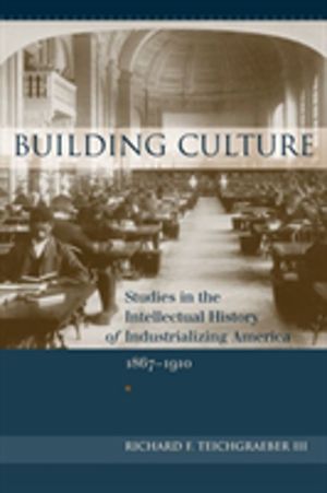 Building Culture - Studies in the Intellectual History of Industrializing A