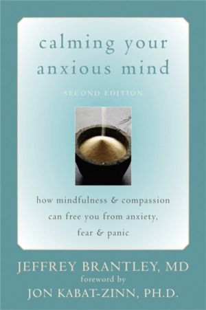 Calming Your Anxious Mind - How Mindfulness & Compassion Can Free You from