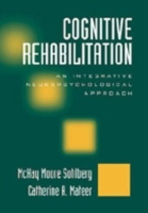 Cognitive Rehabilitation, Second Edition - An Integrative Neuropsychologica