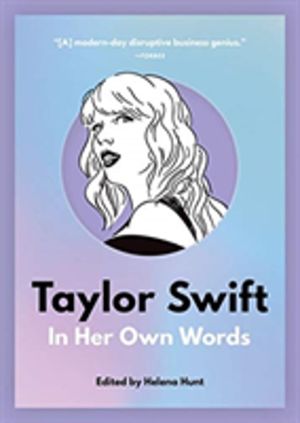 Taylor Swift: In Her Own Words - In Her Own Words