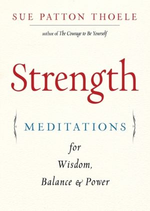 Strength - Meditations for Wisdom, Balance & Power