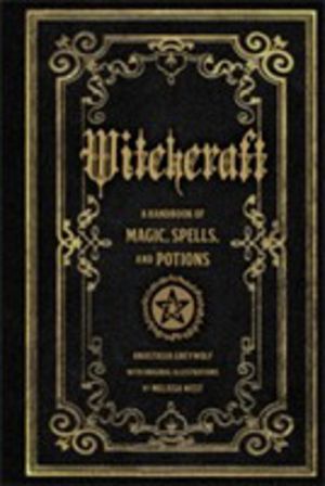 Witchcraft - A Handbook of Magic Spells and Potions