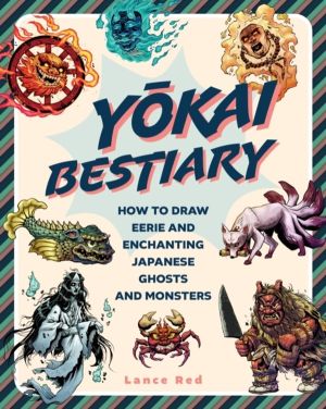 Yokai Bestiary - How to Draw Eerie and Enchanting Japanese Ghouls and Monst