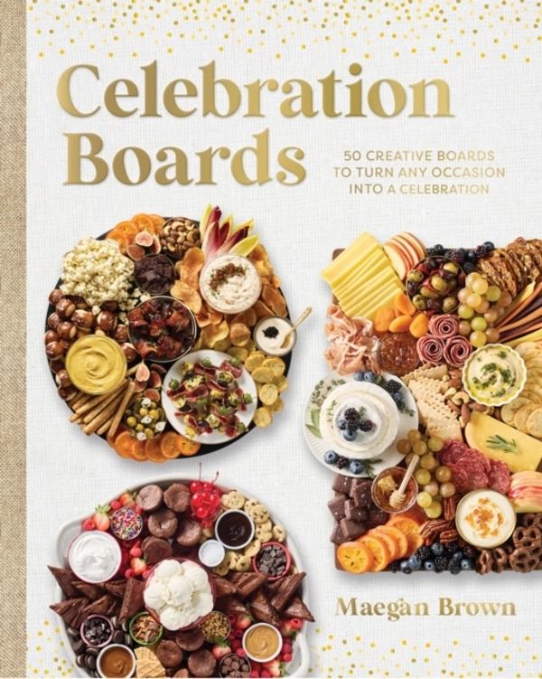 Celebration Boards - 50 Creative Boards to Turn Any Occasion into a Celebra