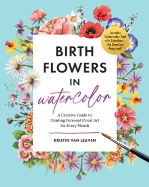 Birth Flowers in Watercolor - A Creative Guide to Painting Personal Floral