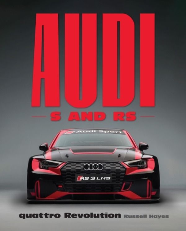 Audi S and RS - quattro Revolution