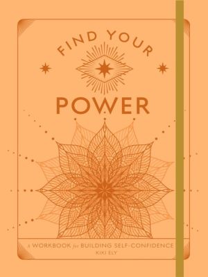 Find Your Power - A Workbook for Building Self-Confidence