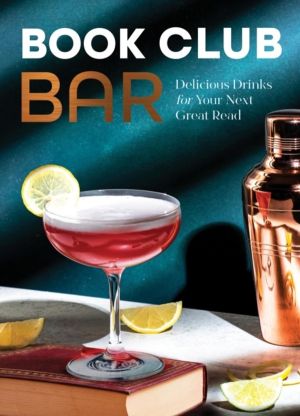 Book Club Bar - Literary-Inspired Drink Recipes for Your Next Great Read