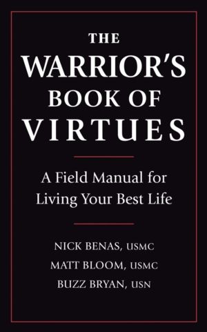 Warrior's Book of Virtues - A Field Manual for Living Your Best Life
