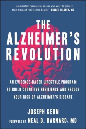 Alzheimer's Revolution - An Evidence-Based Lifestyle Program to Build Cogni