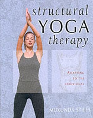 Structural Yoga Therapy - Adapting to the Individual