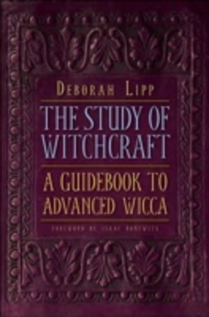 Study of Witchcraft - A Guidebook to Advanced Wicca