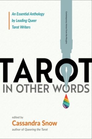 Tarot in Other Words - An Essential Anthology by Leading Queer Tarot Writer