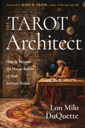 Tarot Architect - How to Become the Master Builder of Your Spiritual Temple