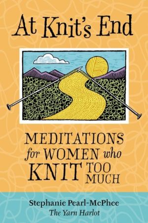 At Knit's End - Meditations for Women Who Knit Too Much