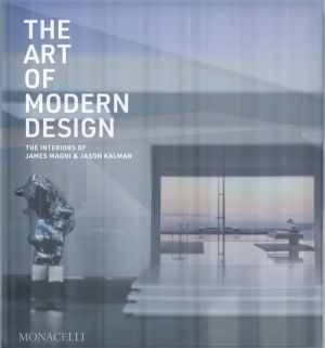 Art of Modern Design - The Interiors of James Magni & Jason Kalman