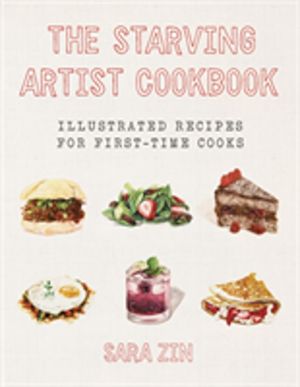 Starving Artist Cookbook - Illustrated Recipes for First-Time Cooks