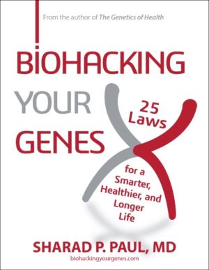 Biohacking Your Genes - 25 Laws for a Smarter, Healthier, and Longer Life