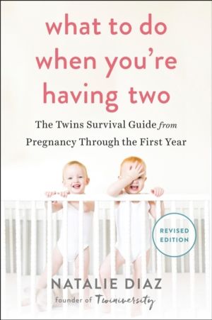 What to Do When You're Having Two - The Twins Survival Guide from Pregnancy