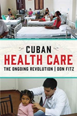 Cuban Health Care - The Ongoing Revolution