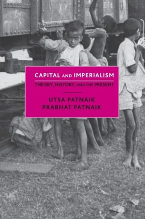 Capital and Imperialism - Theory, History, and the Present
