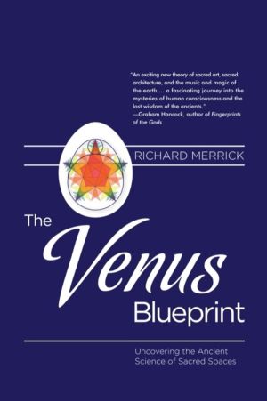 Venus Blueprint - Uncovering the Ancient Science of Sacred Spaces