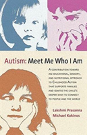 Autism: Meet Me Who I Am - An Educational, Sensory and Nutritional Approach