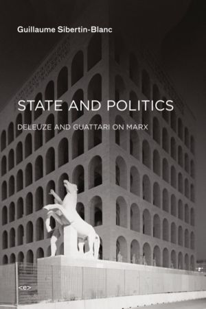 State and Politics - Deleuze and Guattari on Marx